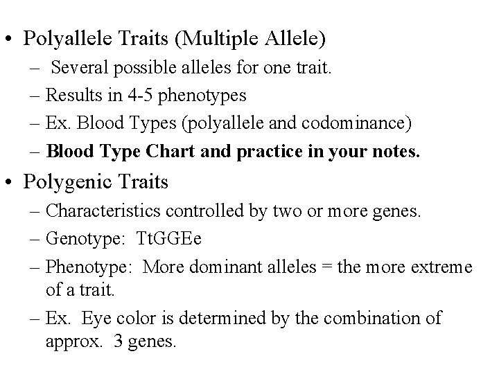  • Polyallele Traits (Multiple Allele) – Several possible alleles for one trait. –