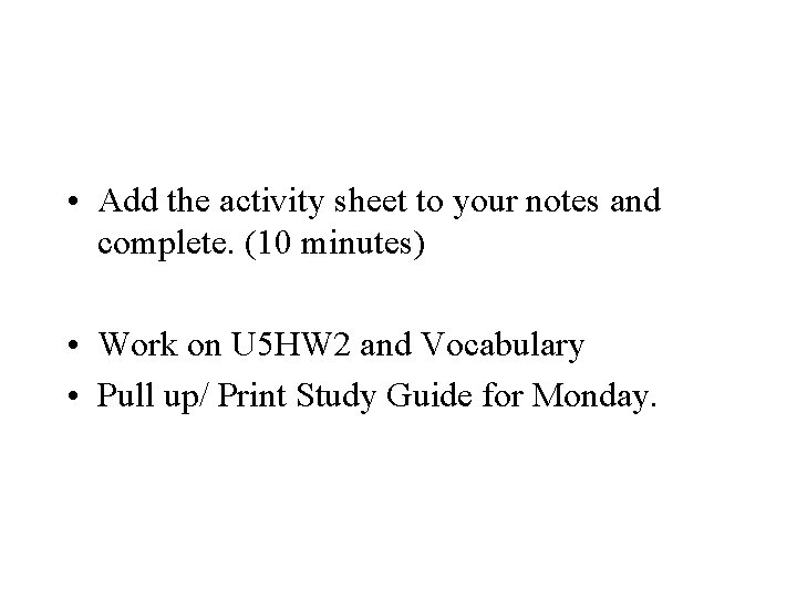  • Add the activity sheet to your notes and complete. (10 minutes) •