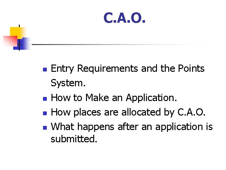 C. A. O. n n Entry Requirements and the Points System. How to Make