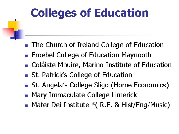 Colleges of Education n n n The Church of Ireland College of Education Froebel