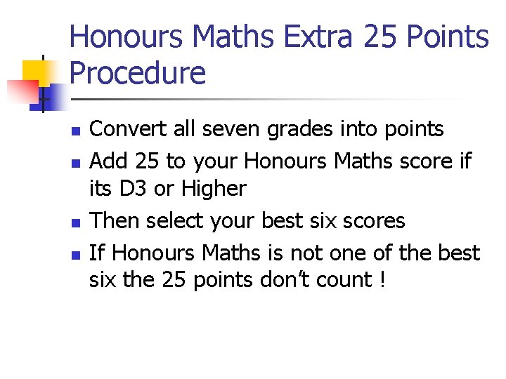 Honours Maths Extra 25 Points Procedure n n Convert all seven grades into points