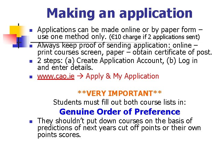 Making an application n n Applications can be made online or by paper form