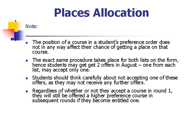 Places Allocation Note: n n The position of a course in a student’s preference