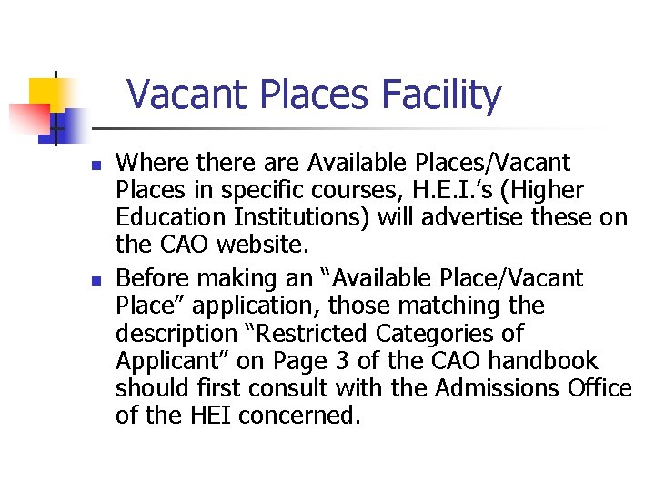  Vacant Places Facility n n Where there are Available Places/Vacant Places in specific