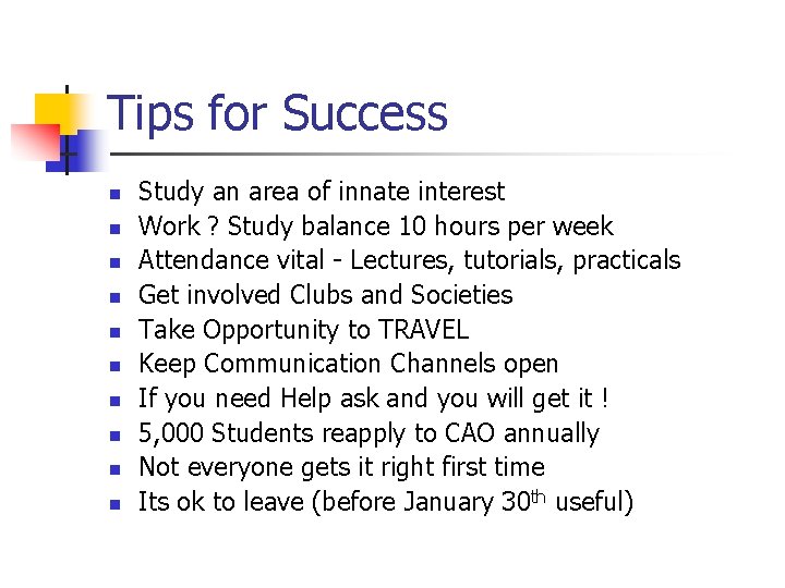 Tips for Success n n n n n Study an area of innate interest