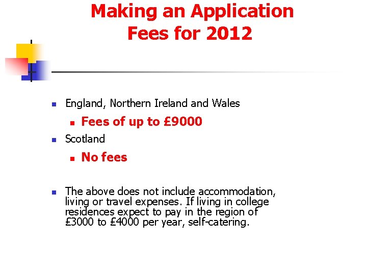 Making an Application Fees for 2012 n England, Northern Ireland Wales n n Scotland