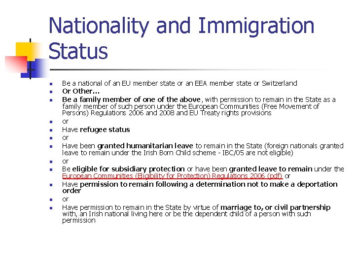 Nationality and Immigration Status n n n Be a national of an EU member