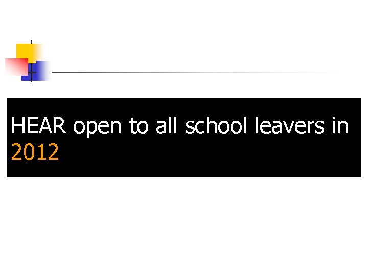 HEAR open to all school leavers in 2012 