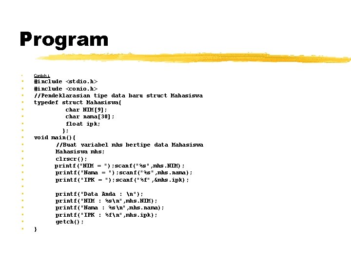 Program • Contoh 1 • • • • • • #include <stdio. h> #include