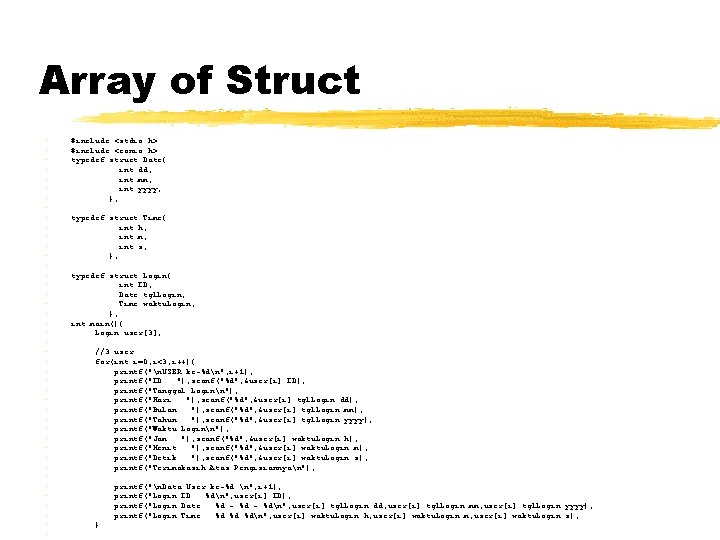 Array of Struct • • • • • • • • • • •