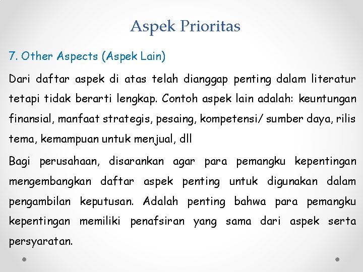 Aspek Prioritas 7. Other Aspects (Aspek Lain) Dari daftar aspek di atas telah dianggap