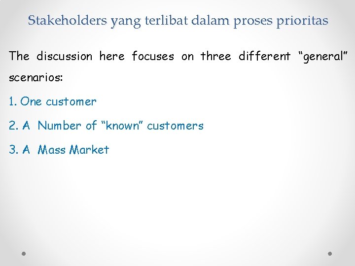 Stakeholders yang terlibat dalam proses prioritas The discussion here focuses on three different “general”