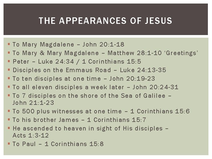 THE APPEARANCES OF JESUS § § § To Mary Magdalene – John 20: 1