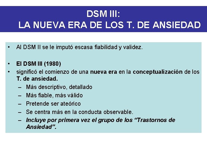 DSM III: LA NUEVA ERA DE LOS T. DE ANSIEDAD • Al DSM II