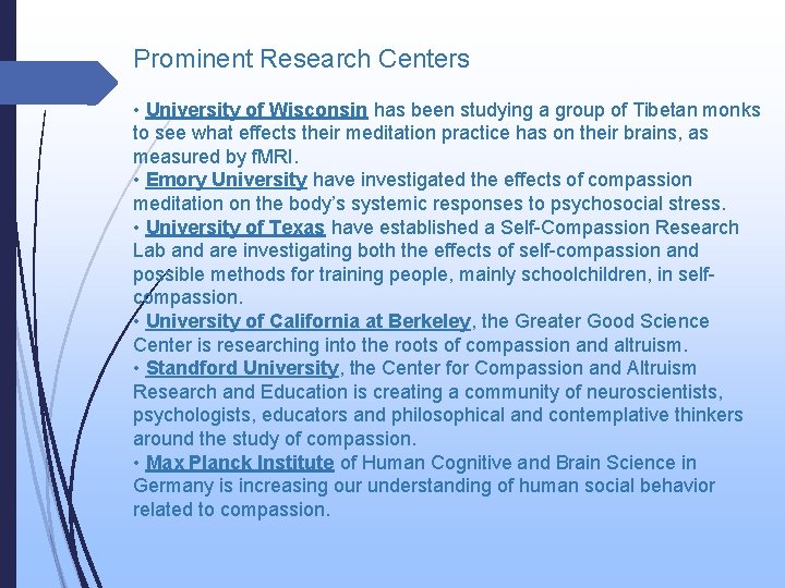 Prominent Research Centers • University of Wisconsin has been studying a group of Tibetan