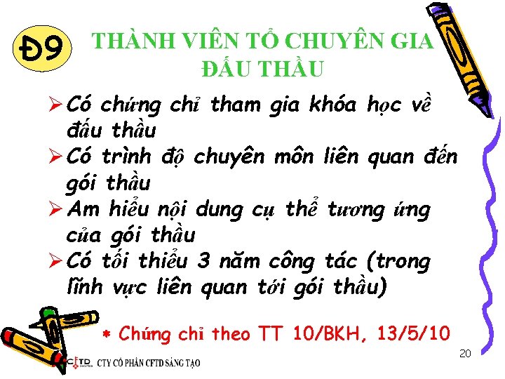 Đ 9 THÀNH VIÊN TỔ CHUYÊN GIA ĐẤU THẦU Ø Có chứng chỉ tham