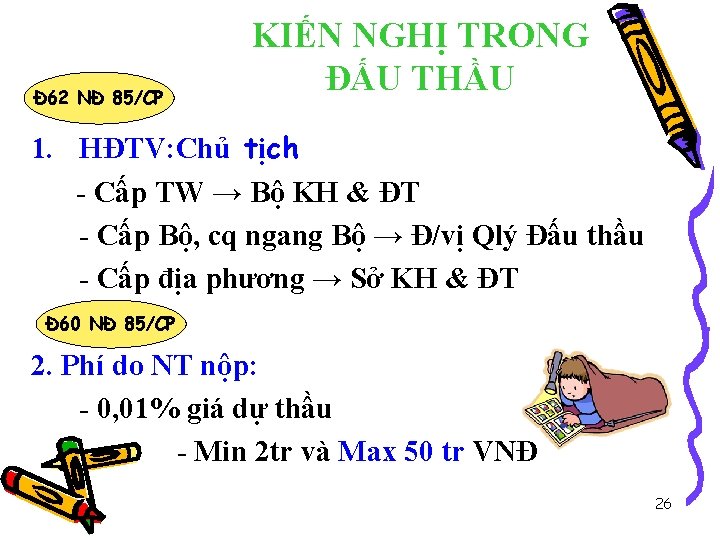 Đ 62 NĐ 85/CP KIẾN NGHỊ TRONG ĐẤU THẦU 1. HĐTV: Chủ tịch -