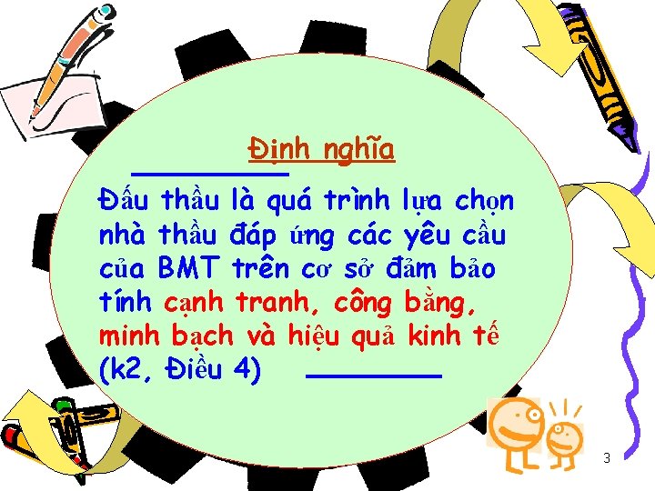 Định nghĩa Đấu thầu là quá trình lựa chọn nhà thầu đáp ứng các