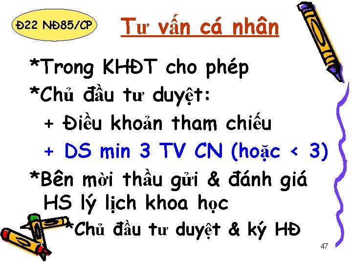 Đ 22 NĐ 85/CP Tư vấn cá nhân *Trong KHĐT cho phép *Chủ đầu