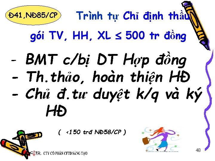 Đ 41, NĐ 85/CP Trình tự Chỉ định thầu gói TV, HH, XL 500