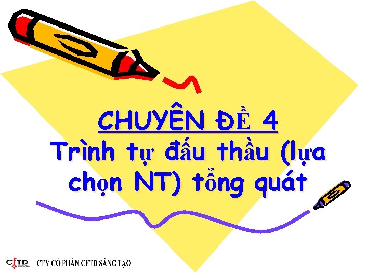 CHUYÊN ĐỀ 4 Trình tự đấu thầu (lựa chọn NT) tổng quát 