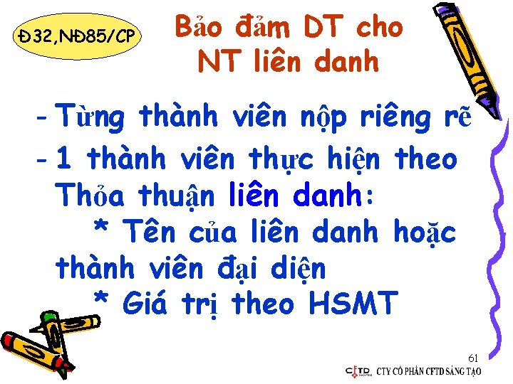 Đ 32, NĐ 85/CP Bảo đảm DT cho NT liên danh - Từng thành