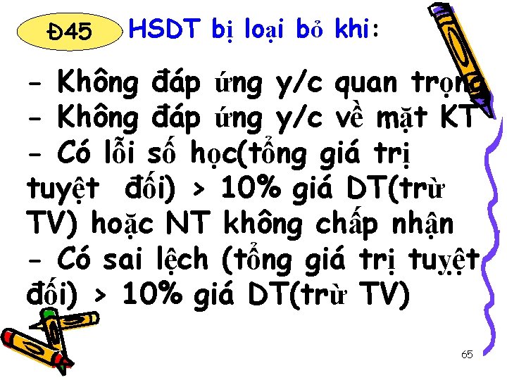 Đ 45 HSDT bị loại bỏ khi: - Không đáp ứng y/c quan trọng