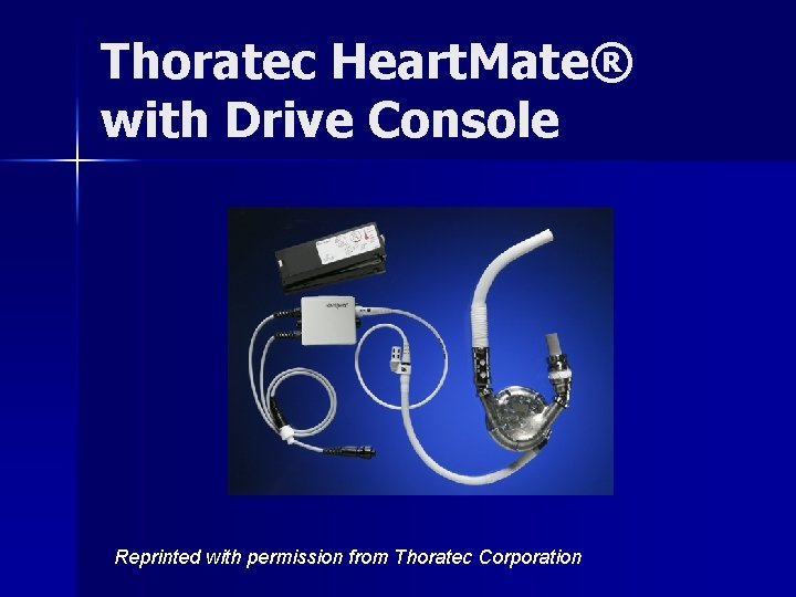 Thoratec Heart. Mate® with Drive Console Reprinted with permission from Thoratec Corporation 