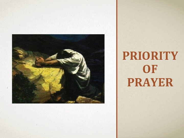 PRIORITY OF PRAYER PRIORITY OF PRAYER