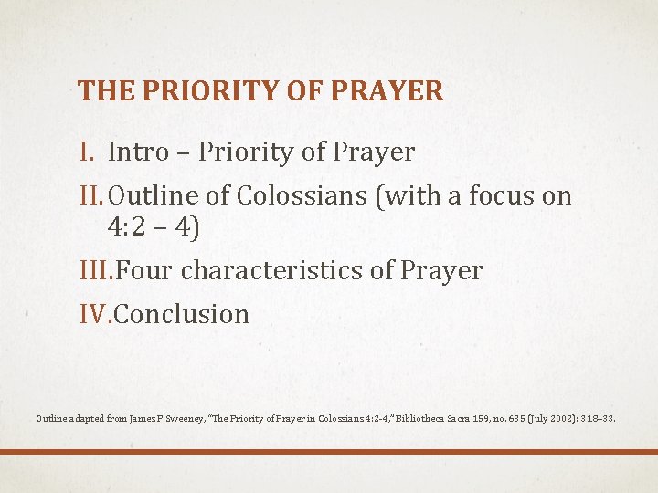 THE PRIORITY OF PRAYER I. Intro – Priority of Prayer II. Outline of Colossians THE PRIORITY OF PRAYER I. Intro – Priority of Prayer II. Outline of Colossians