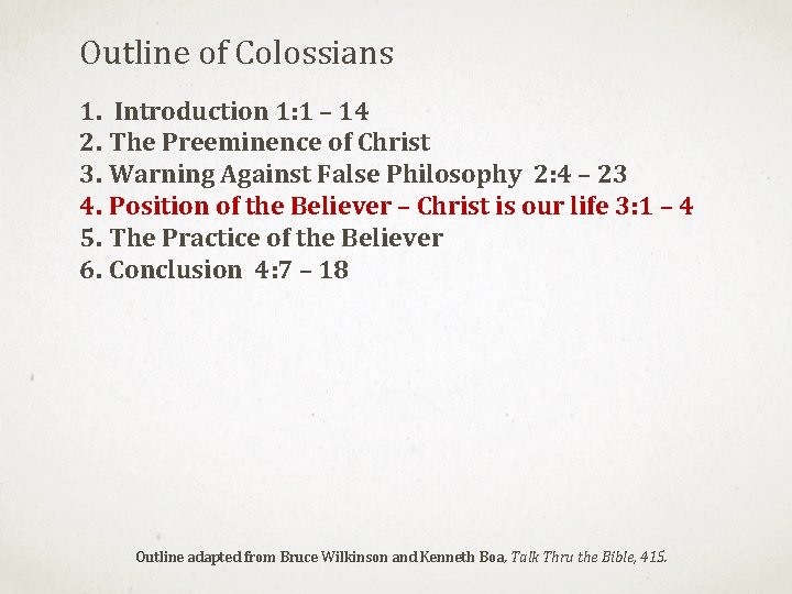 Outline of Colossians 1. Introduction 1: 1 – 14 2. The Preeminence of Christ Outline of Colossians 1. Introduction 1: 1 – 14 2. The Preeminence of Christ