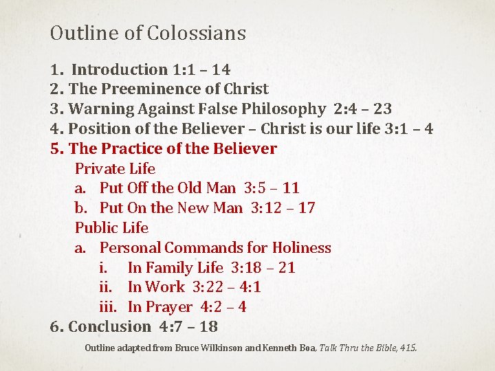 Outline of Colossians 1. Introduction 1: 1 – 14 2. The Preeminence of Christ Outline of Colossians 1. Introduction 1: 1 – 14 2. The Preeminence of Christ