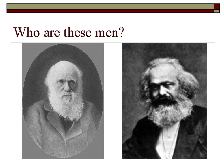 Who are these men? 