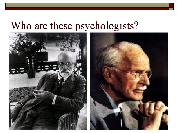 Who are these psychologists? 