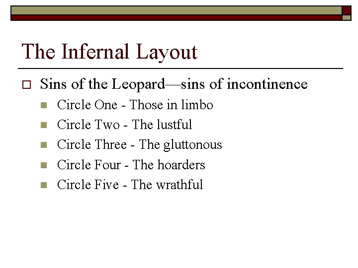 The Infernal Layout o Sins of the Leopard—sins of incontinence n n n Circle