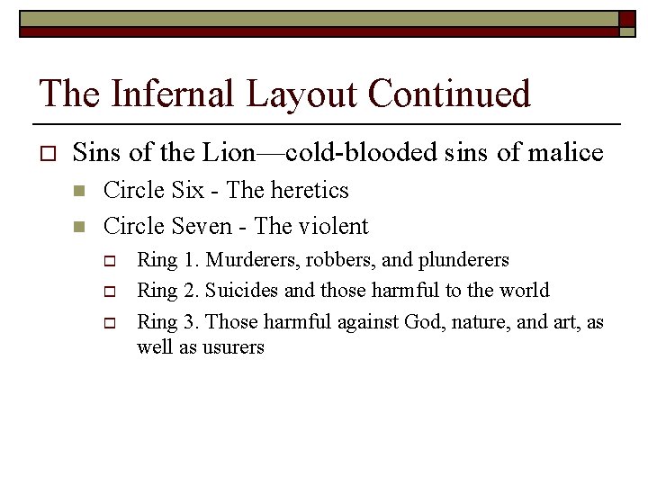 The Infernal Layout Continued o Sins of the Lion—cold-blooded sins of malice n n