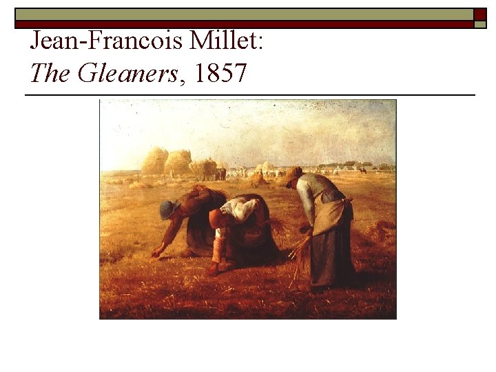 Jean-Francois Millet: The Gleaners, 1857 