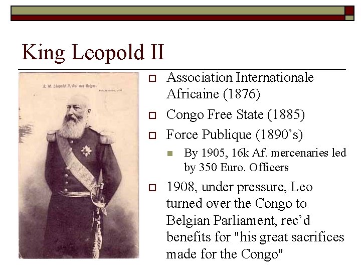 King Leopold II o o o Association Internationale Africaine (1876) Congo Free State (1885)