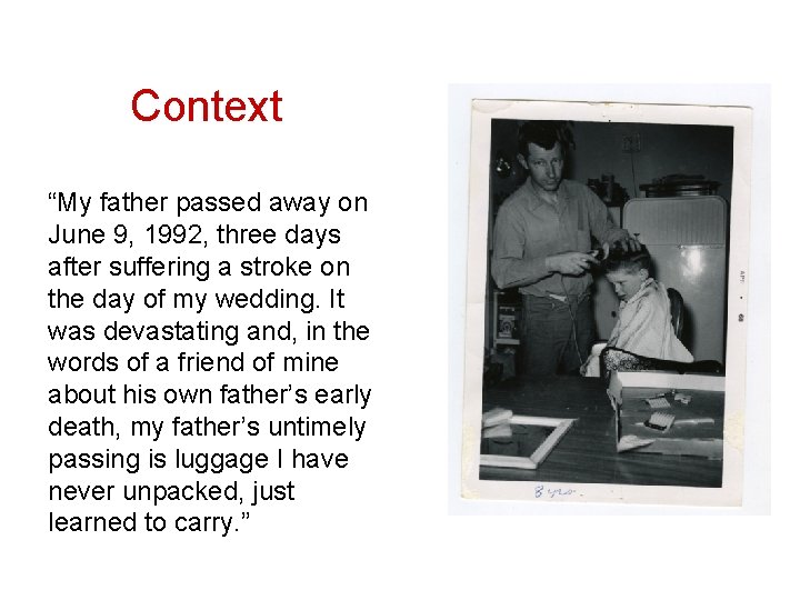 Context “My father passed away on June 9, 1992, three days after suffering a