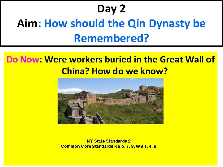 Day 2 Aim: How should the Qin Dynasty be Remembered? Do Now: Were workers