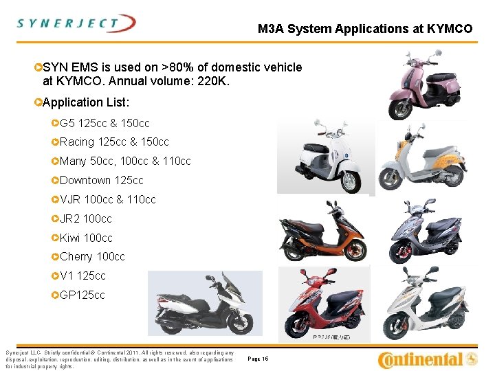 M 3 A System Applications at KYMCO SYN EMS is used on >80% of