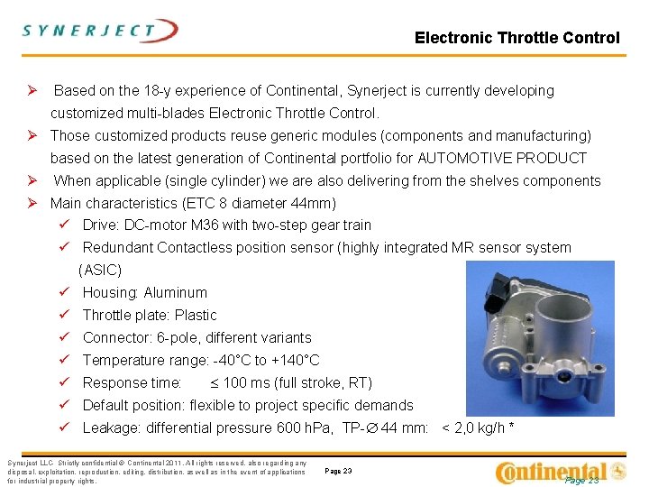 Electronic Throttle Control Ø Based on the 18 -y experience of Continental, Synerject is