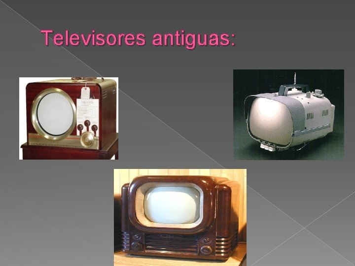 Televisores antiguas: 