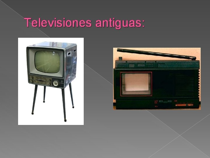 Televisiones antiguas: 