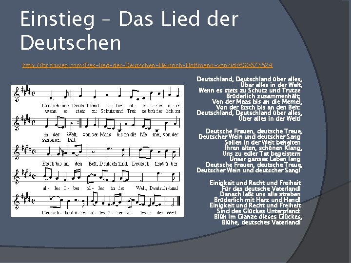 Einstieg – Das Lied der Deutschen http: //br. truveo. com/Das-lied-der-Deutschen-Heinrich-Hoffmann-von/id/630673524 Deutschland, Deutschland über alles, Einstieg – Das Lied der Deutschen http: //br. truveo. com/Das-lied-der-Deutschen-Heinrich-Hoffmann-von/id/630673524 Deutschland, Deutschland über alles,