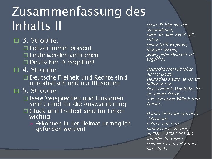 Zusammenfassung des Inhalts II � 3. Strophe: � Polizei immer präsent � Leute werden Zusammenfassung des Inhalts II � 3. Strophe: � Polizei immer präsent � Leute werden