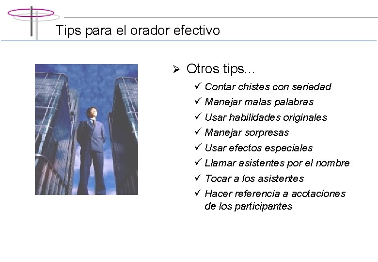 Tips para el orador efectivo Ø Otros tips. . . ü Contar chistes con