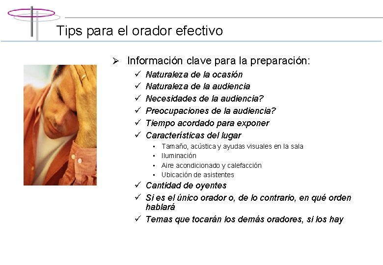 Tips para el orador efectivo Ø Información clave para la preparación: ü Naturaleza de