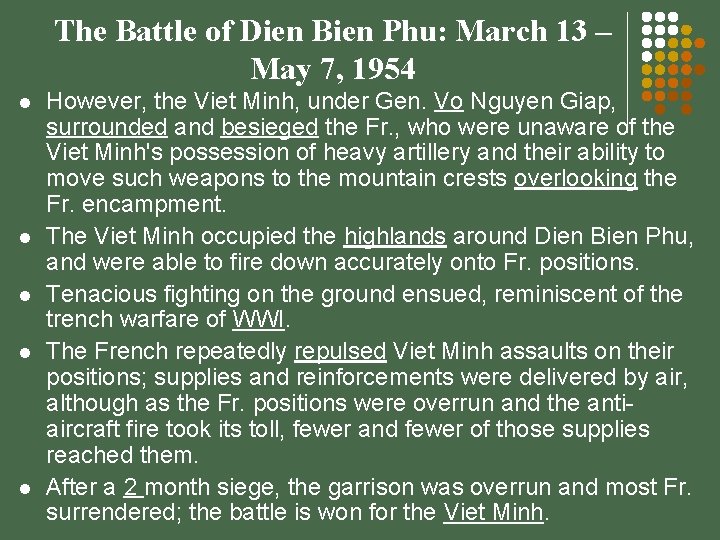 The Battle of Dien Bien Phu: March 13 – May 7, 1954 l l