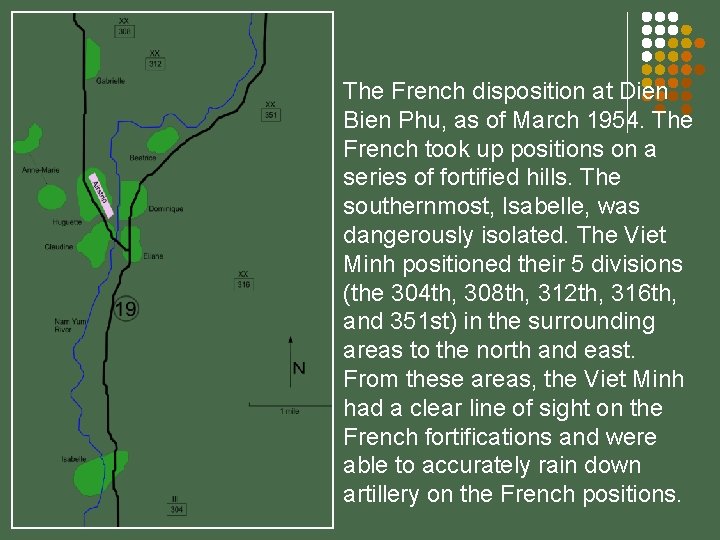 The French disposition at Dien Bien Phu, as of March 1954. The French took